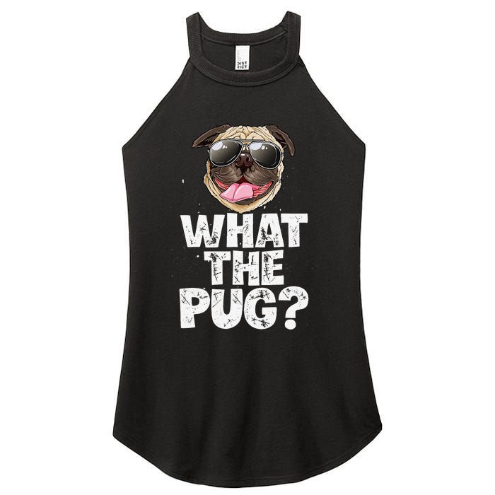 What The Pug Funny Dog Lover Pun Gifts Women's Perfect Tri Rocker Tank