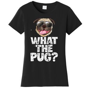 What The Pug Funny Dog Lover Pun Gifts Women's T-Shirt