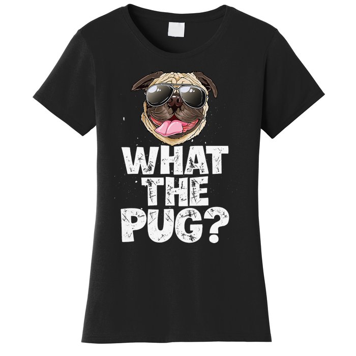 What The Pug Funny Dog Lover Pun Gifts Women's T-Shirt