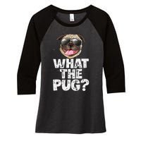 What The Pug Funny Dog Lover Pun Gifts Women's Tri-Blend 3/4-Sleeve Raglan Shirt