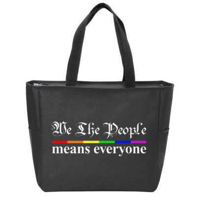 We The People Means Everyone LGBT Pride Month Zip Tote Bag