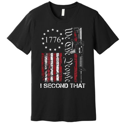 We The People I Second That 2nd Amendment US Flag Premium T-Shirt