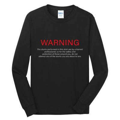 Warning Trained Professional Funny Jackass Stunts Disclaimer Tall Long Sleeve T-Shirt