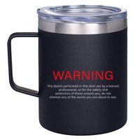 Warning Trained Professional Funny Jackass Stunts Disclaimer 12oz Stainless Steel Coffee Mug