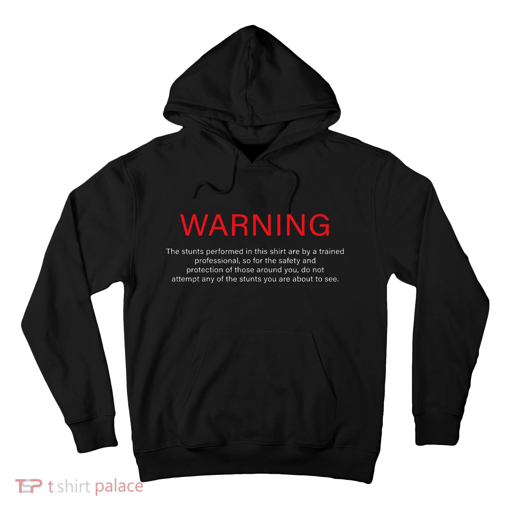 Warning Trained Professional Funny Jackass Stunts Disclaimer Tall Hoodie