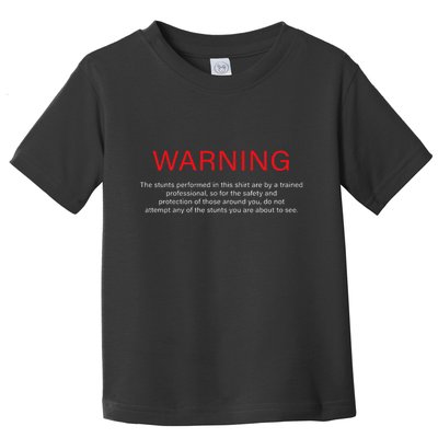 Warning Trained Professional Funny Jackass Stunts Disclaimer Toddler T-Shirt