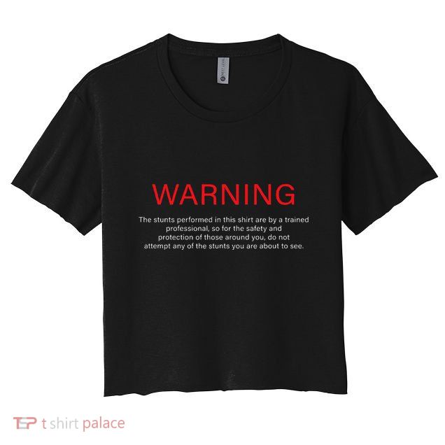 Warning Trained Professional Funny Jackass Stunts Disclaimer Crop Top
