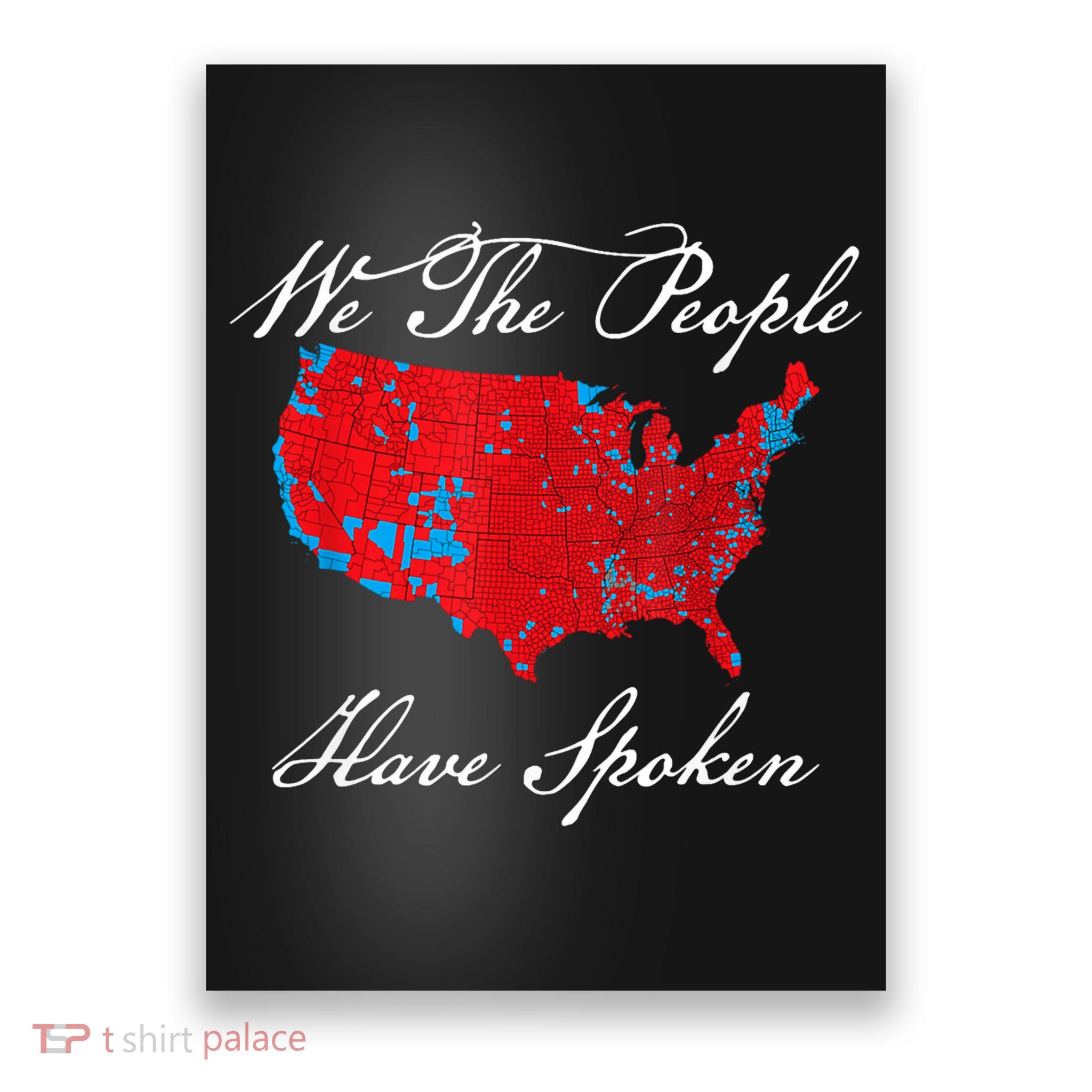 We The People Have Spoken Map Of 2024 Election Results Poster
