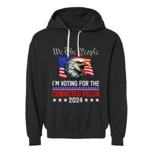 We The People Voting Felon 2024 Eagle Garment-Dyed Fleece Hoodie