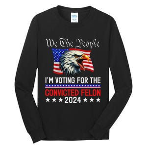 We The People Voting Felon 2024 Eagle Tall Long Sleeve T-Shirt