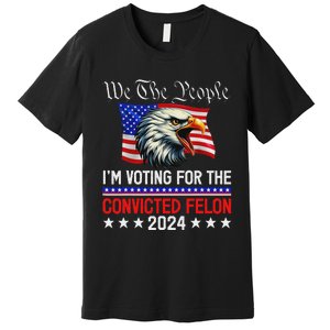 We The People Voting Felon 2024 Eagle Premium T-Shirt