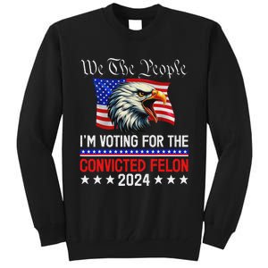 We The People Voting Felon 2024 Eagle Tall Sweatshirt