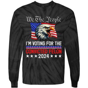 We The People Voting Felon 2024 Eagle Tie-Dye Long Sleeve Shirt