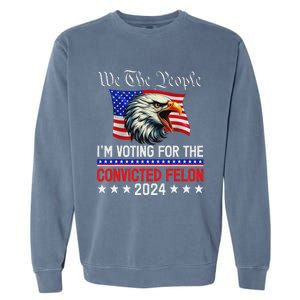 We The People Voting Felon 2024 Eagle Garment-Dyed Sweatshirt