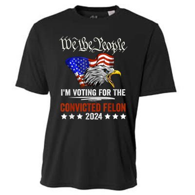 We The People 2024 Im Voting For The Convicted Felon Eagle Cooling Performance Crew T-Shirt