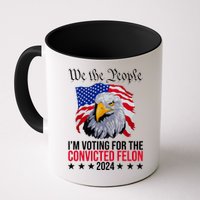 We The People Im Voting For The Convicted Felon 2024 Usa Eagle Mug