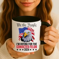 We The People Im Voting For The Convicted Felon 2024 Usa Eagle Mug