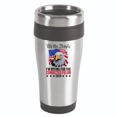 We The People Im Voting For The Convicted Felon 2024 Usa Eagle 16oz Travel Tumbler