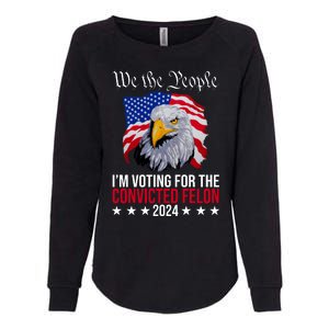 We The People Im Voting For The Convicted Felon 2024 Usa Eagle Womens California Wash Sweatshirt