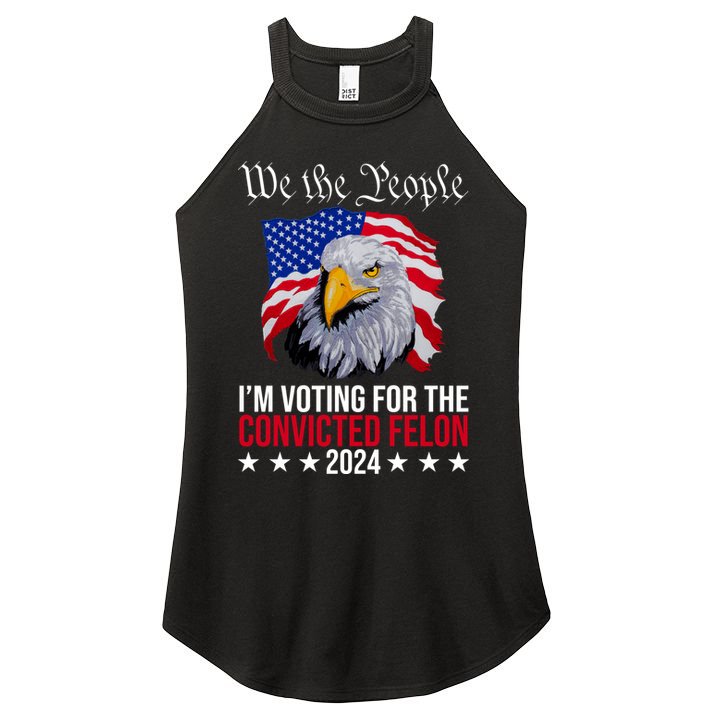 We The People Im Voting For The Convicted Felon 2024 Usa Eagle Women's Perfect Tri Rocker Tank