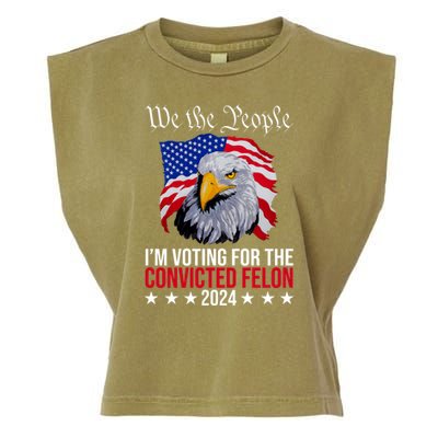 We The People Im Voting For The Convicted Felon 2024 Usa Eagle Garment-Dyed Women's Muscle Tee