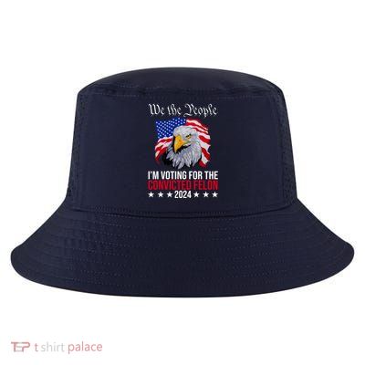 We The People Im Voting For The Convicted Felon 2024 Usa Eagle Cool Comfort Performance Bucket Hat