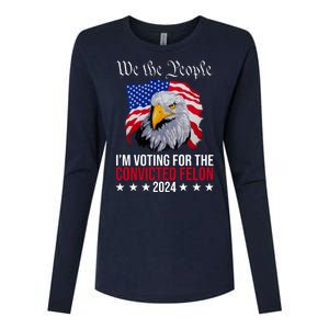 We The People Im Voting For The Convicted Felon 2024 Usa Eagle Womens Cotton Relaxed Long Sleeve T-Shirt