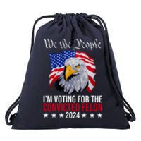 We The People Im Voting For The Convicted Felon 2024 Usa Eagle Drawstring Bag