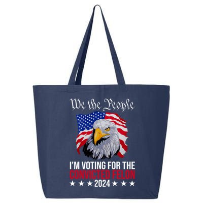 We The People Im Voting For The Convicted Felon 2024 Usa Eagle 25L Jumbo Tote