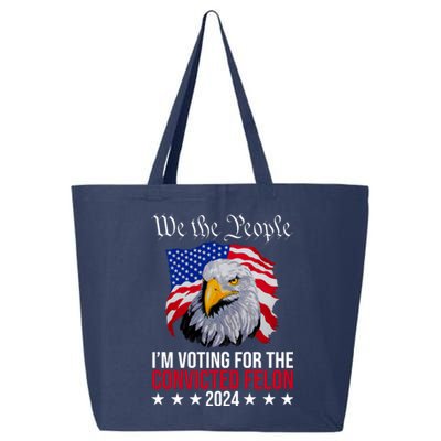 We The People Im Voting For The Convicted Felon 2024 Usa Eagle 25L Jumbo Tote