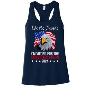 We The People Im Voting For The Convicted Felon 2024 Usa Eagle Women's Racerback Tank