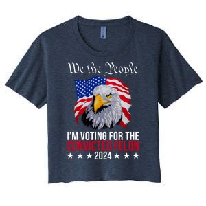 We The People Im Voting For The Convicted Felon 2024 Usa Eagle Women's Crop Top Tee