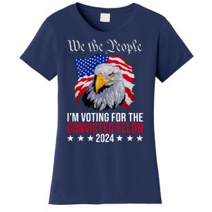 We The People Im Voting For The Convicted Felon 2024 Usa Eagle Women's T-Shirt