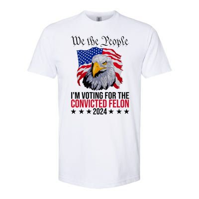 We The People Im Voting For The Convicted Felon 2024 Usa Eagle Softstyle® CVC T-Shirt