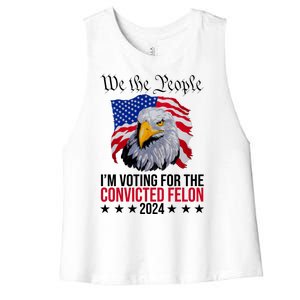 We The People Im Voting For The Convicted Felon 2024 Usa Eagle Women's Racerback Cropped Tank