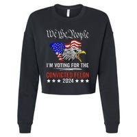 We The People Voting Convicted Felon Eagle Cropped Pullover Crew