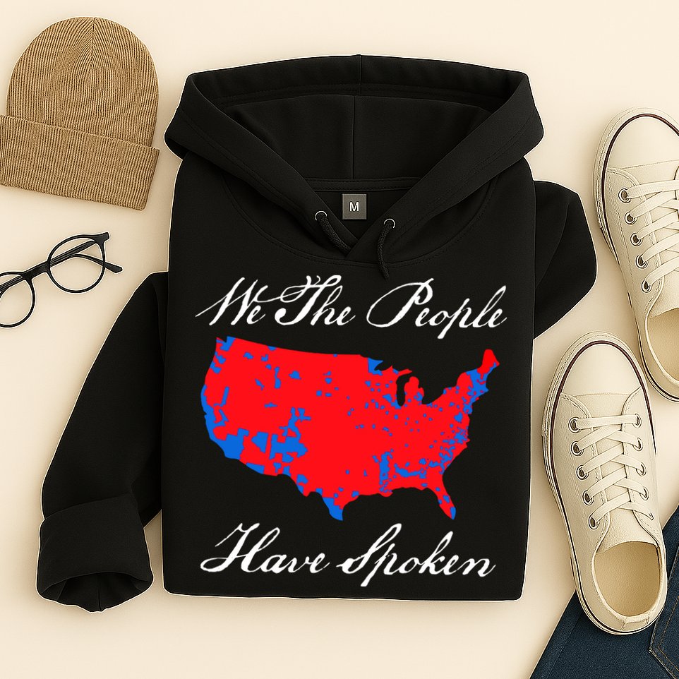 We The People Have Spoken 2024 Election Pro Trump Hoodie
