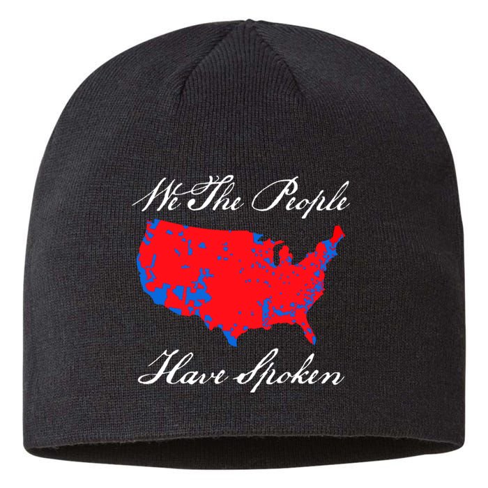 We The People Have Spoken 2024 Election Pro Trump Sustainable Beanie