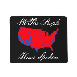 We The People Have Spoken 2024 Election Pro Trump Mousepad