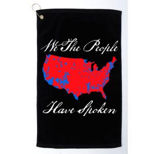 We The People Have Spoken 2024 Election Pro Trump Platinum Collection Golf Towel