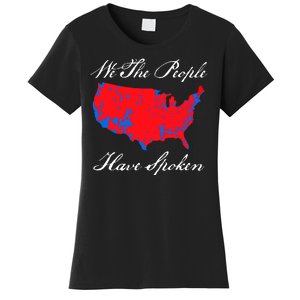 We The People Have Spoken 2024 Election Pro Trump Women's T-Shirt