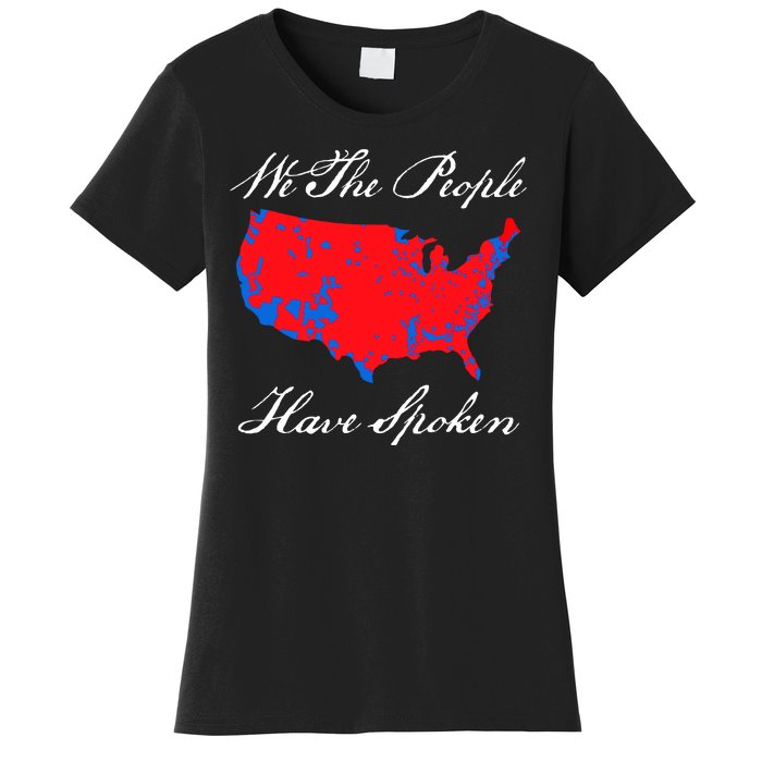 We The People Have Spoken 2024 Election Pro Trump Women's T-Shirt