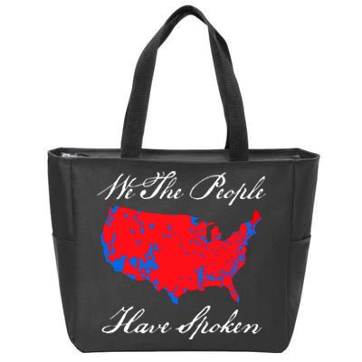 We The People Have Spoken 2024 Election Pro Trump Zip Tote Bag