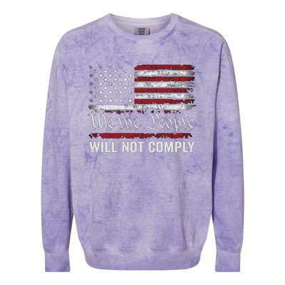 We The People Will Not Comply Colorblast Crewneck Sweatshirt