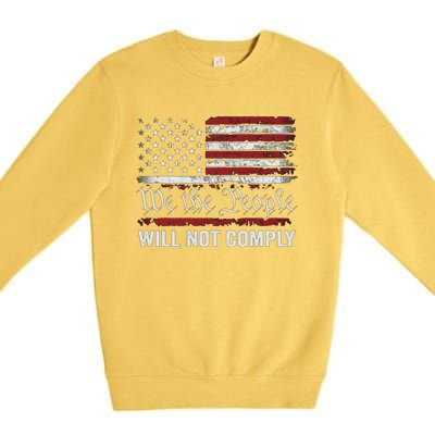 We The People Will Not Comply Premium Crewneck Sweatshirt