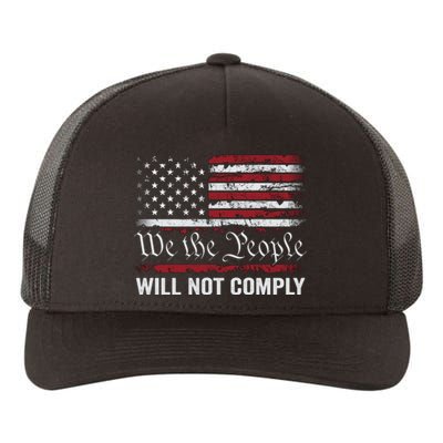 We The People Will Not Comply Yupoong Adult 5-Panel Trucker Hat