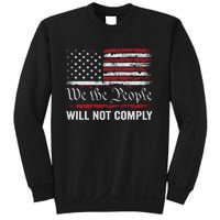 We The People Will Not Comply Sweatshirt