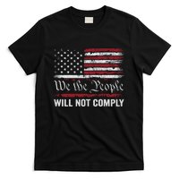 We The People Will Not Comply T-Shirt