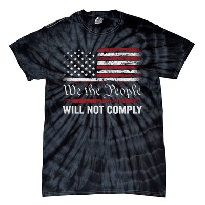 We The People Will Not Comply Tie-Dye T-Shirt