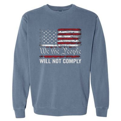 We The People Will Not Comply Garment-Dyed Sweatshirt